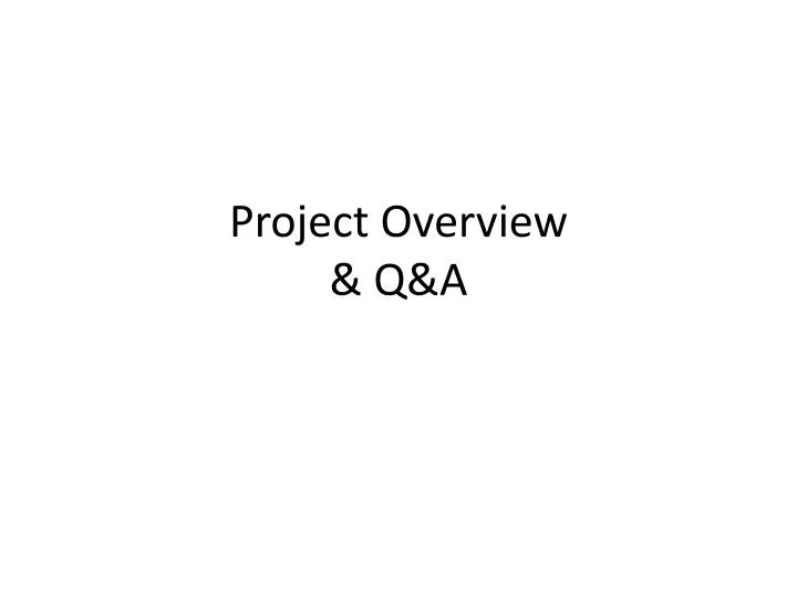 project overview q a