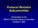 Protocol Revision Subcommittee - slide 1