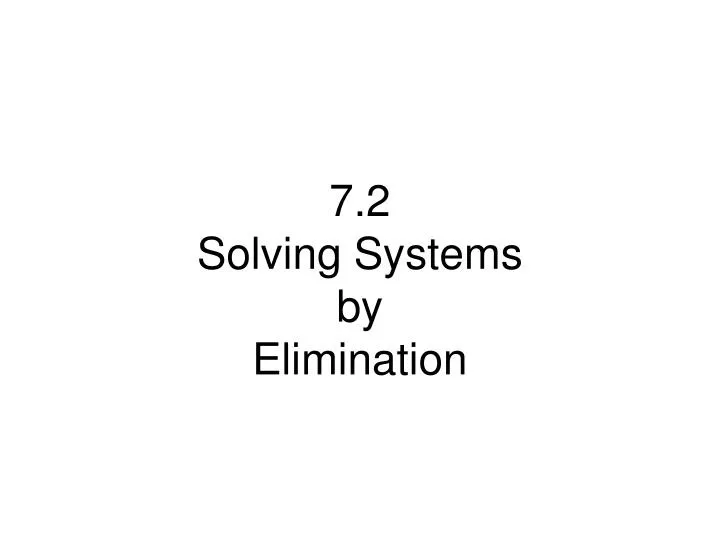 7 2 solving systems by elimination