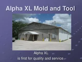 Alpha XL Mold and Tool