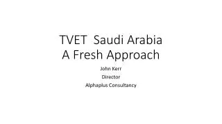 TVET Saudi Arabia A Fresh Approach