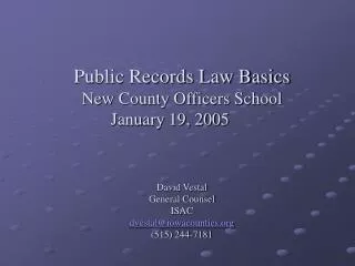 Public Records Law Basics New County Officers School January 19, 2005