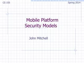 Mobile Platform Security Models