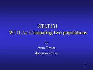 STAT131 W 11 L 1a: Comparing t w o populations