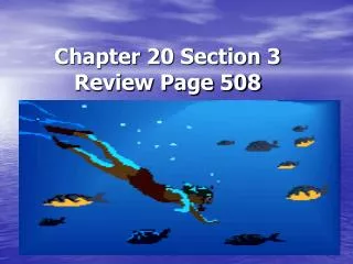 Chapter 20 Section 3 Review Page 508