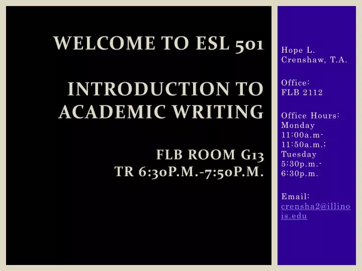 welcome to esl 501 introduction to academic writing flb room g13 tr 6 30p m 7 50p m