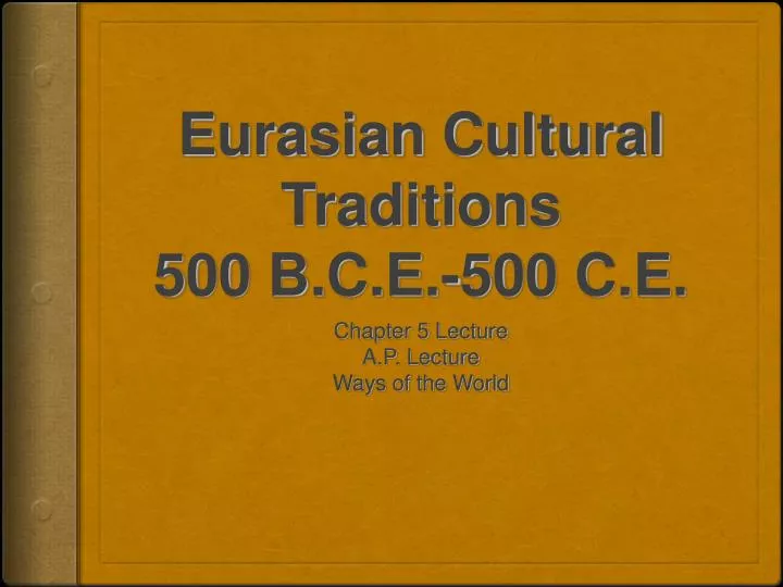 eurasian cultural traditions 500 b c e 500 c e