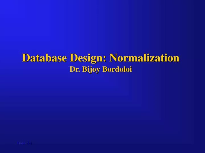 database design normalization dr bijoy bordoloi