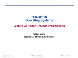 CS450/550 Operating Systems Lecture 2A POSIX Threads Programming