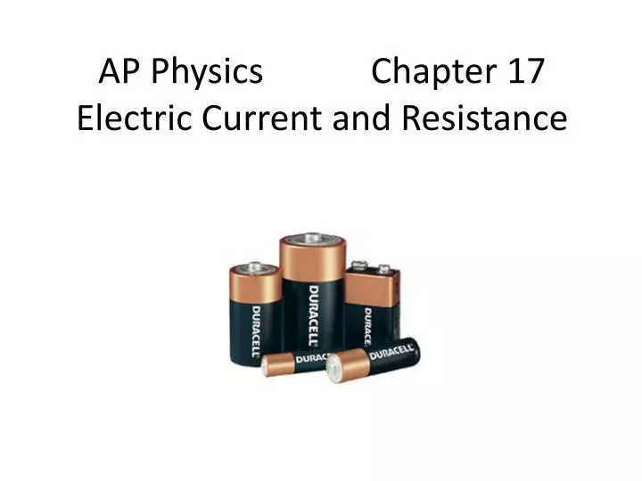 ap physics chapter 17 electric current and resistance