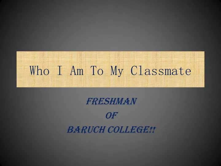who i am to my classmate