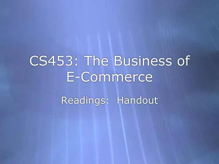 cs453 the business of e commerce