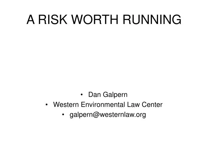 a risk worth running