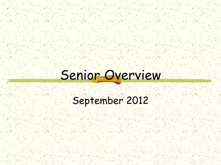 senior overview