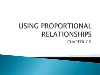 USING PROPORTIONAL RELATIONSHIPS