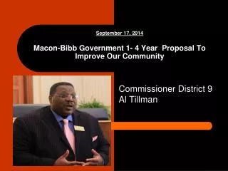 September 17, 2014 Macon-Bibb Government 1- 4 Year Proposal To Improve Our Community