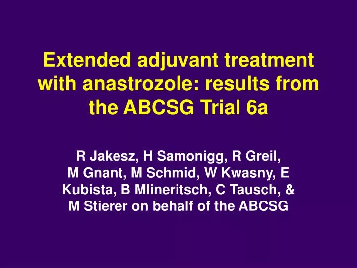 extended adjuvant treatment with anastrozole results from the abcsg trial 6a