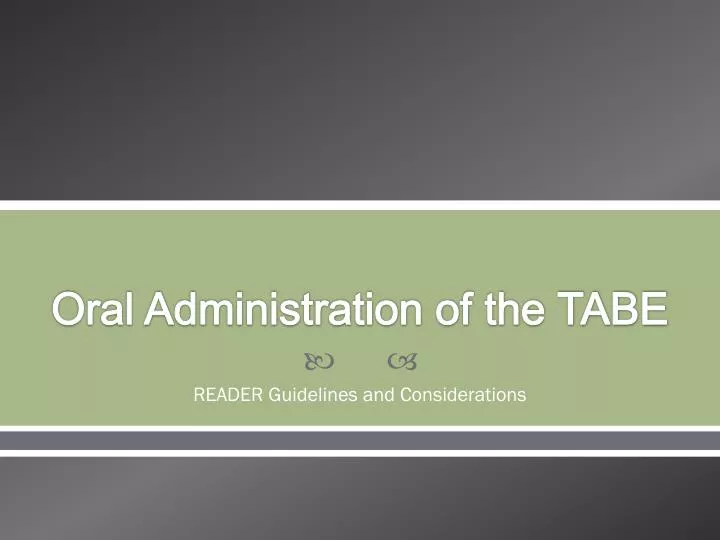 oral administration of the tabe