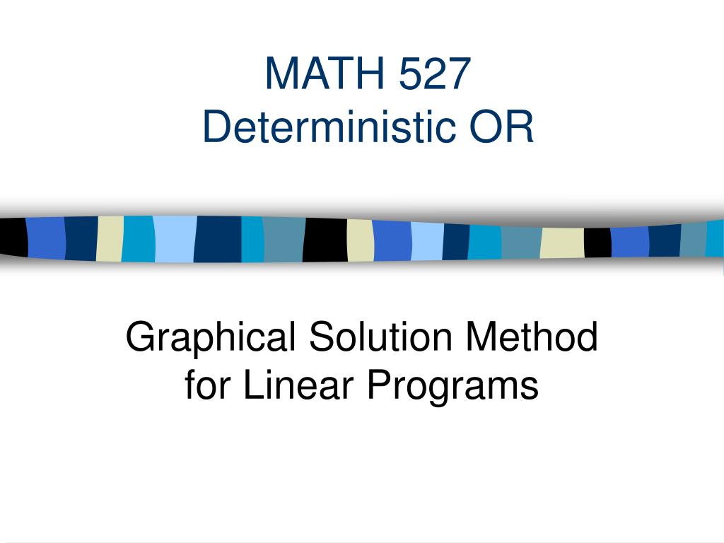 PPT - MATH 527 Deterministic OR PowerPoint Presentation, free download ...