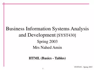 Business Information Systems Analysis and Development [SYST430] Spring 2003 Mrs Nahed Amin