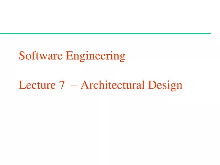 software engineering lecture 7 architectural design