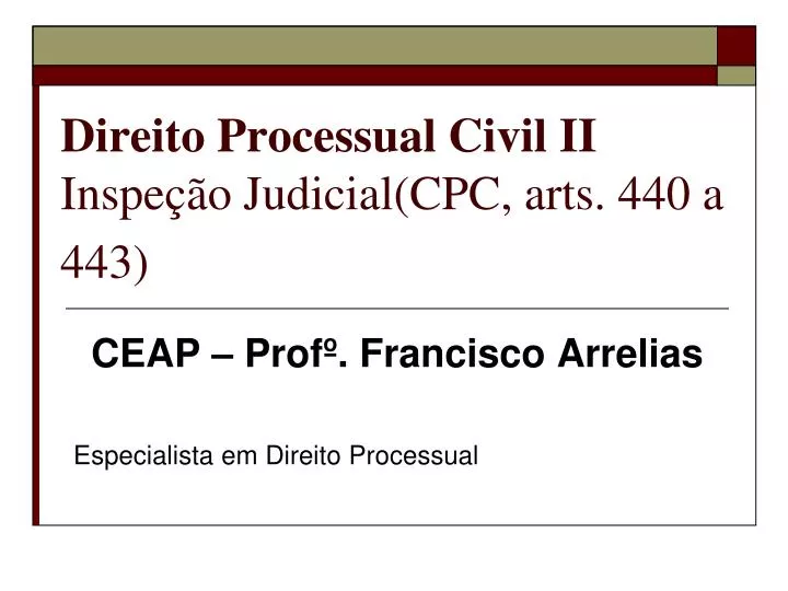 direito processual civil ii inspe o judicial cpc arts 440 a 443