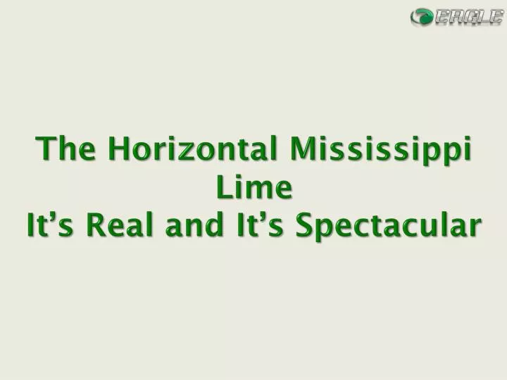 the horizontal mississippi lime it s real and it s spectacular