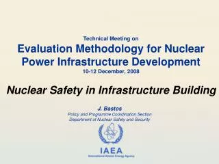 J. Bastos Policy and Programme Coordination Section Department of Nuclear Safety and Security