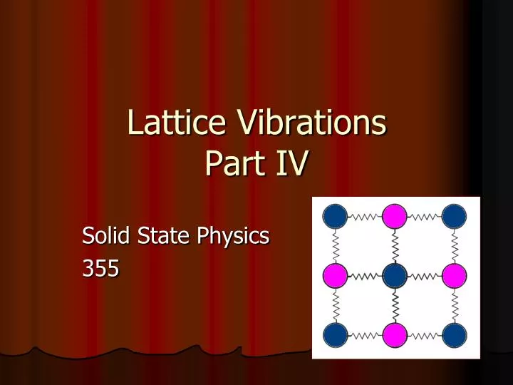 lattice vibrations part iv
