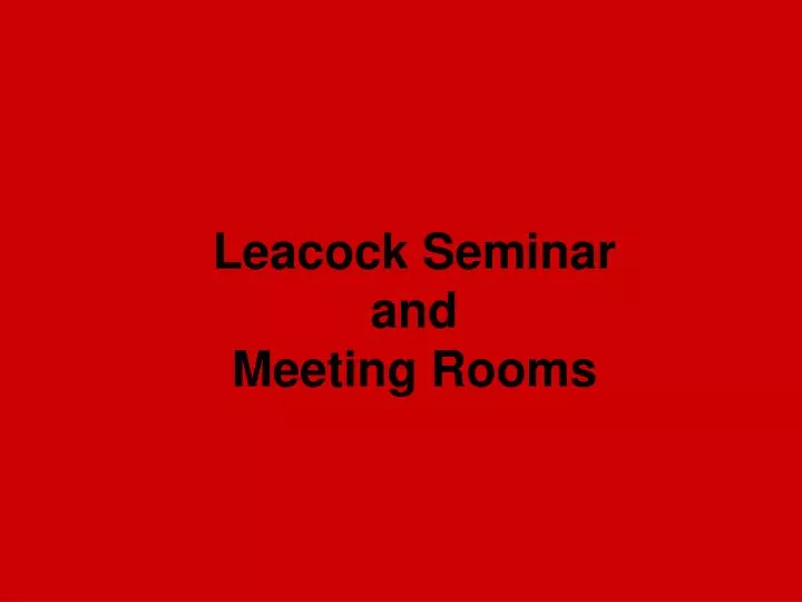leacock seminar and meeting rooms