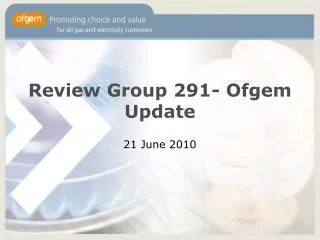 Review Group 291- Ofgem Update