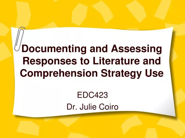 documenting and assessing responses to literature and comprehension strategy use