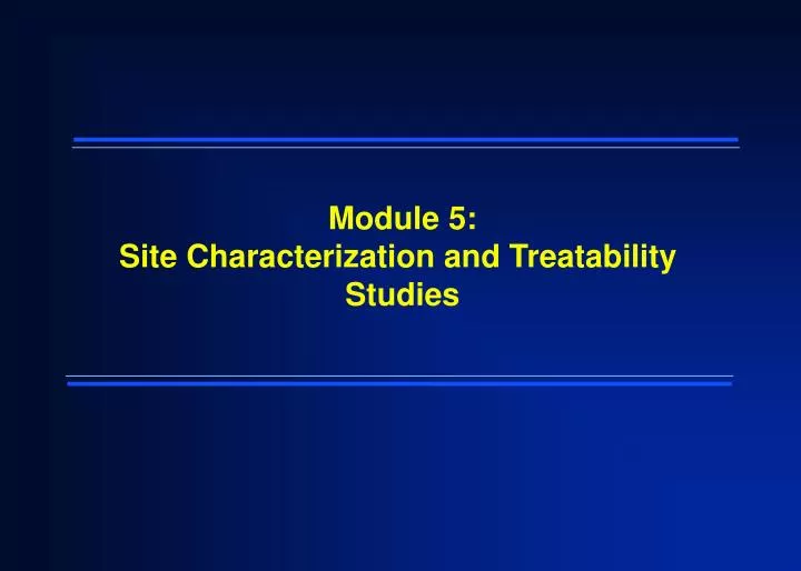 module 5 site characterization and treatability studies