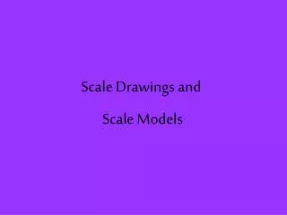 Scale Drawings and Scale Models