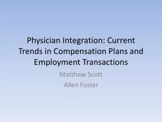 Physician Integration: Current Trends in Compensation Plans and Employment Transactions