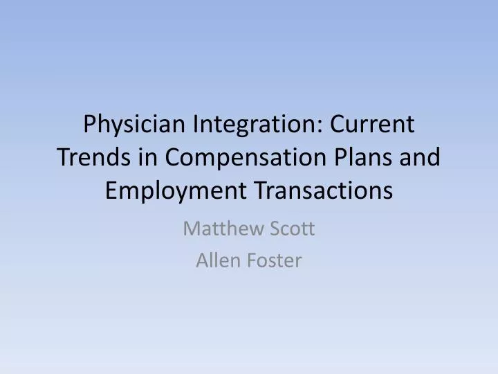 physician integration current trends in compensation plans and employment transactions