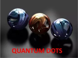 QUANTUM DOTS