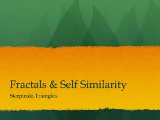 Fractals &amp; Self Similarity
