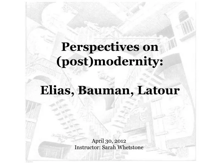 perspectives on post modernity elias bauman latour