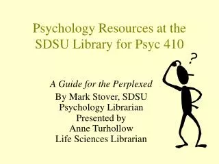 Psychology Resources at the SDSU Library for Psyc 410