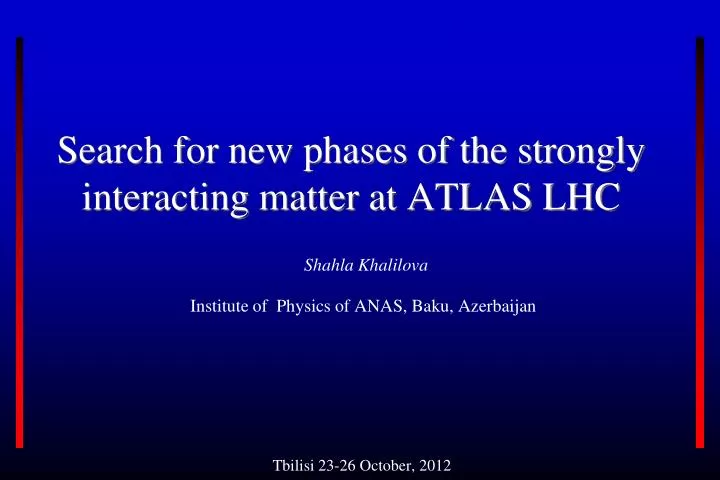 search for new phases of the strongly interacting matter at atlas lhc
