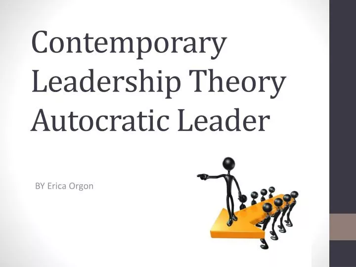 contemporary leadership theory autocratic leader