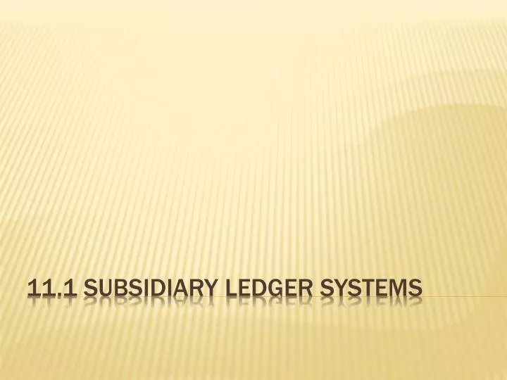 11 1 subsidiary ledger systems