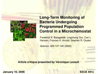 Long-Term Monitoring of Bacteria Undergoing Programmed Population Control in a Microchemostat