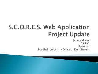 S.C.O.R.E.S. Web Application Project Update