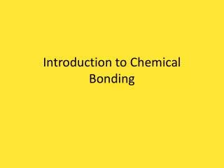 Introduction to Chemical Bonding