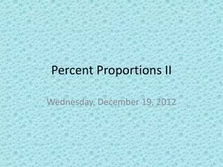 Percent Proportions II