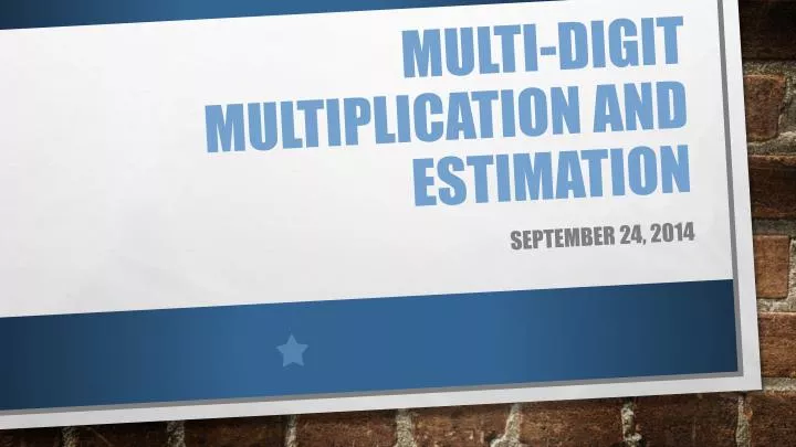 multi digit multiplication and estimation