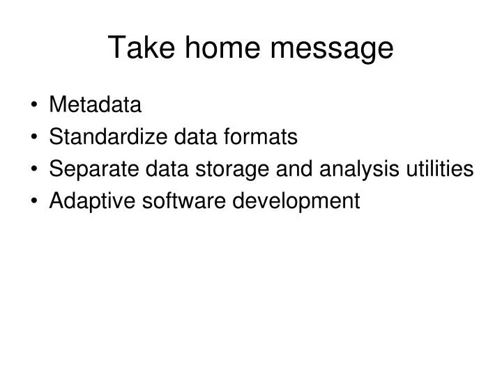 what is the take home message from my presentation