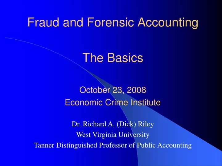 fraud and forensic accounting the basics october 23 2008 economic crime institute